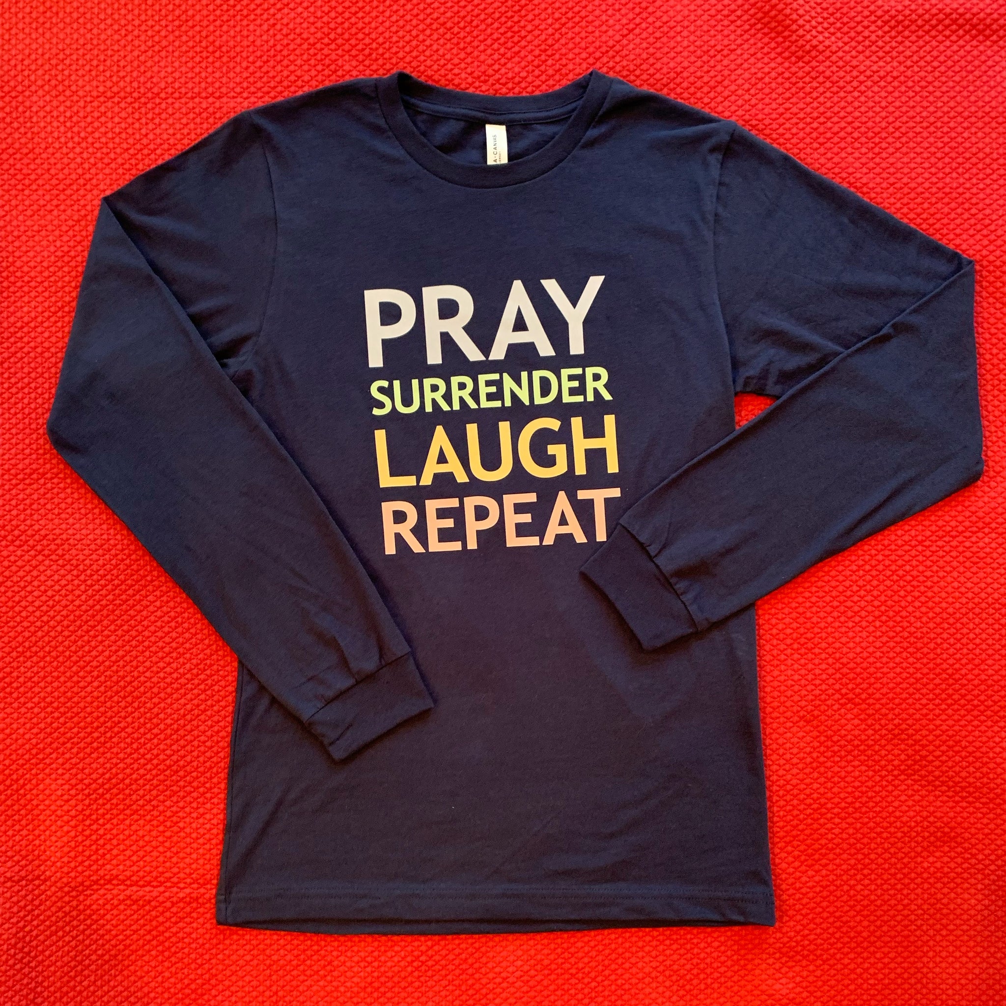 Pray, Surrender, Laugh, Repeat Tee ONE S LEFT